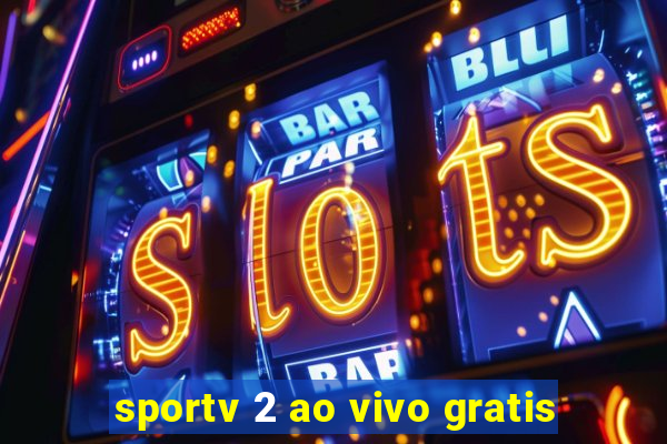 sportv 2 ao vivo gratis